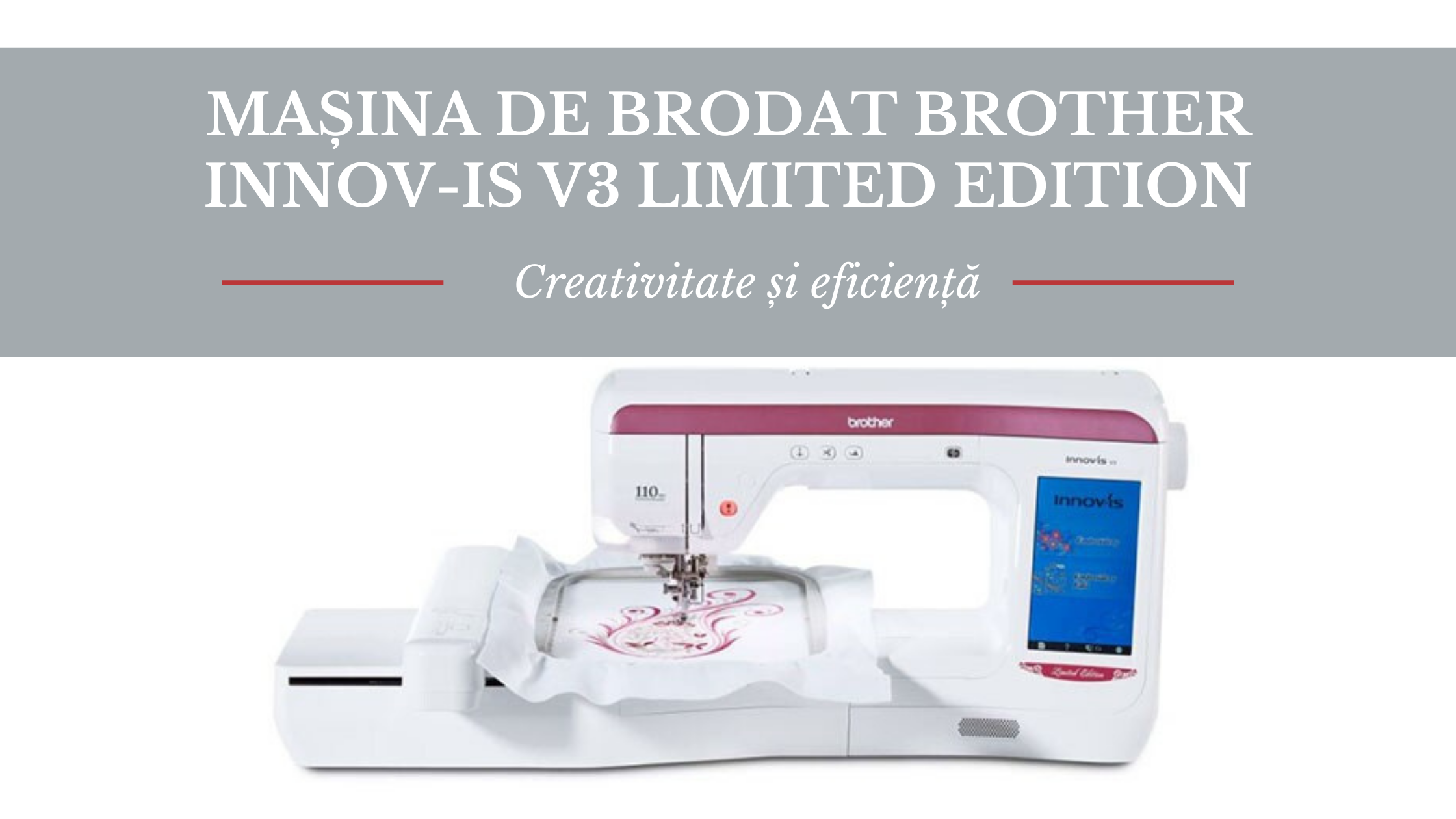 Creativitate și eficiență: Mașina de brodat Brother Innov-Is V3 Limited Edition