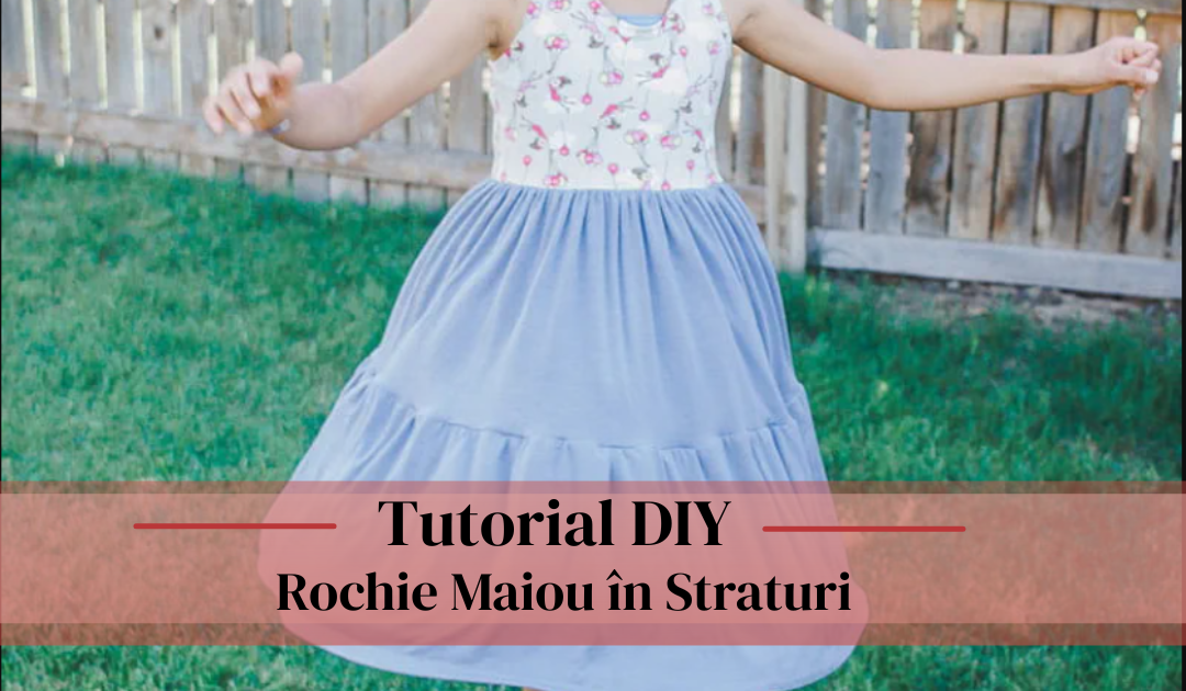 Tutorial NOU: Rochie Tip Maiou cu Straturi