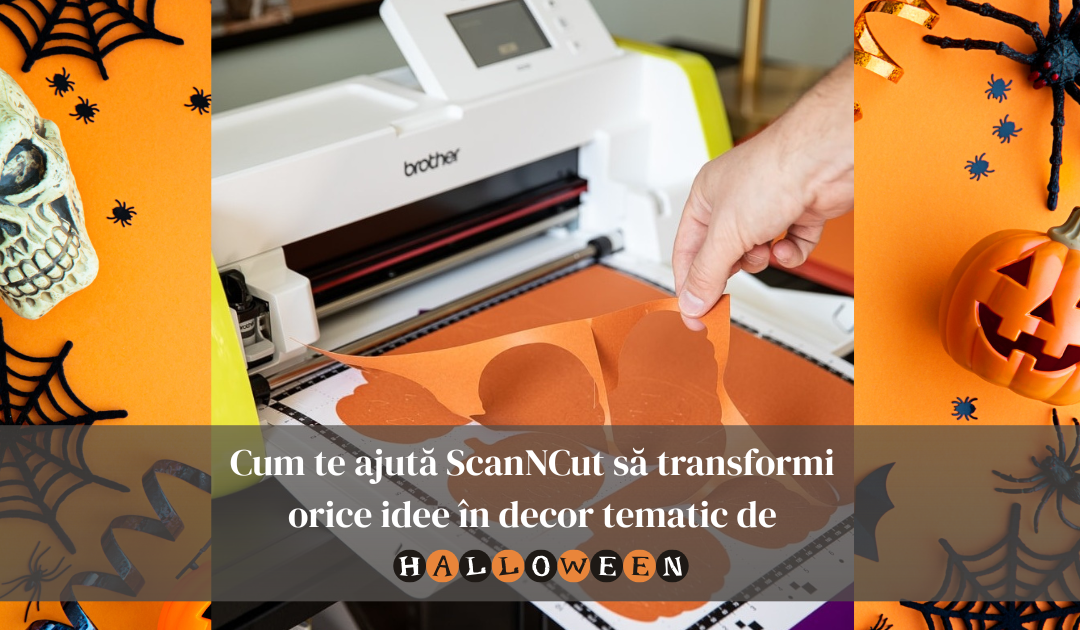 Cum te ajută ScanNCut să transformi orice idee în decor tematic de Halloween